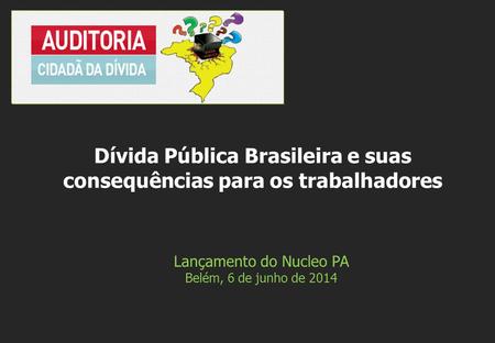 Dívida Pública Brasileira e suas consequências para os trabalhadores