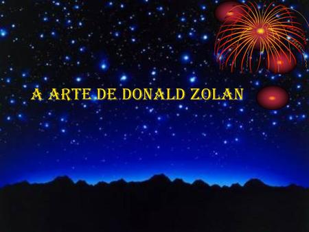 A ARTE DE DONALD ZOLAN.