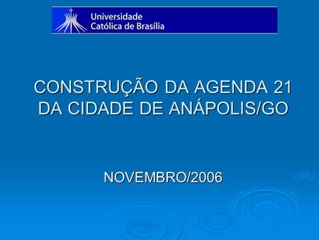 CONSTRUÇÃO DA AGENDA 21 DA CIDADE DE ANÁPOLIS/GO