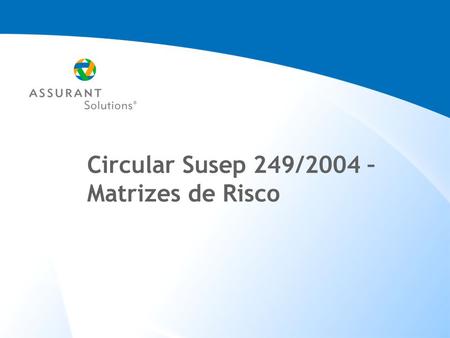 Circular Susep 249/2004 – Matrizes de Risco