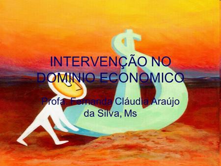 INTERVENÇÃO NO DOMINIO ECONOMICO