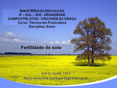 CAMPUS PELOTAS - VISCONDE DA GRAÇA Curso: Técnico em Fruticultura