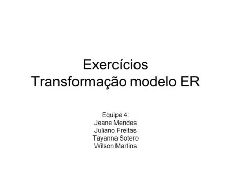 Exercícios Transformação modelo ER