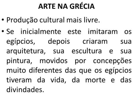 ARTE NA GRÉCIA Produção cultural mais livre.