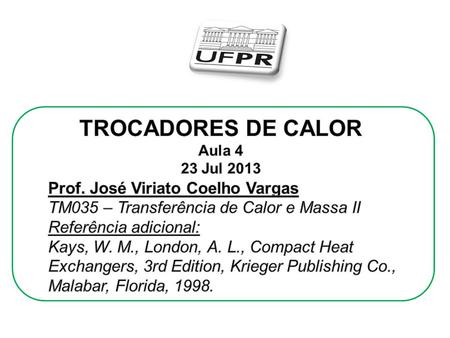 TROCADORES DE CALOR Prof. José Viriato Coelho Vargas