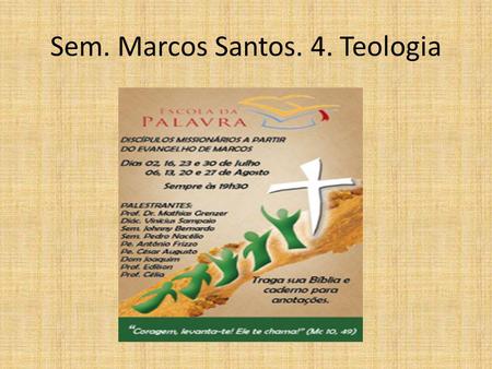 Sem. Marcos Santos. 4. Teologia