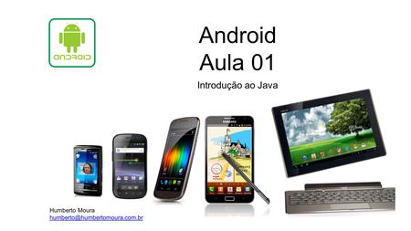 Android Aula 01 Introdução ao Java Humberto Moura