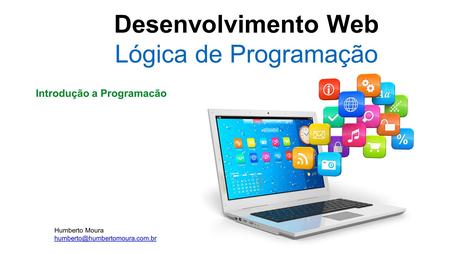 Desenvolvimento Web Lógica de Programação