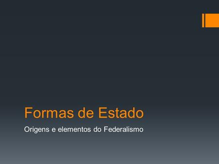 Origens e elementos do Federalismo