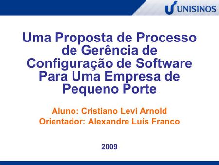 Aluno: Cristiano Levi Arnold Orientador: Alexandre Luís Franco 2009
