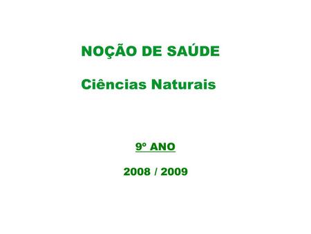 NOÇÃO DE SAÚDE Ciências Naturais