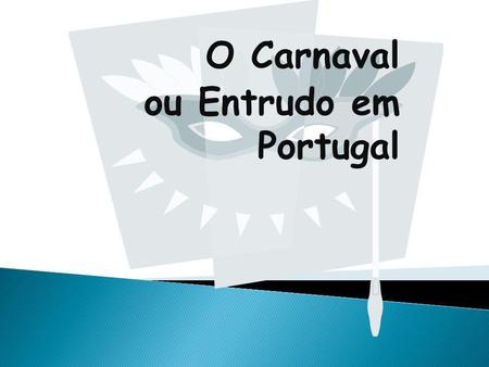 O Carnaval ou Entrudo em Portugal