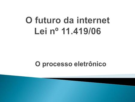 O futuro da internet Lei nº /06