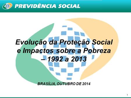 Evolução da Proteção Social e Impactos sobre a Pobreza – 1992 a 2013