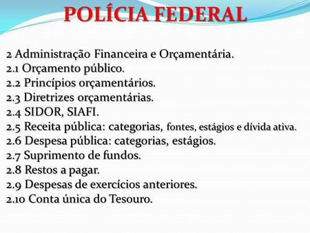 POLÍCIA FEDERAL 2 Administração Financeira e Orçamentária.