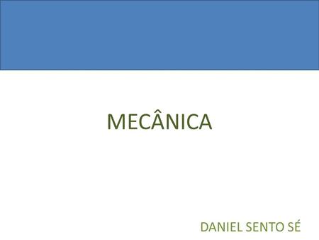 MECÂNICA DANIEL SENTO SÉ.