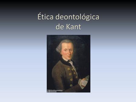 Ética deontológica de Kant