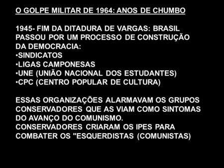 O GOLPE MILITAR DE 1964: ANOS DE CHUMBO