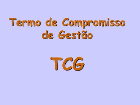 Termo de Compromisso de Gestão TCG