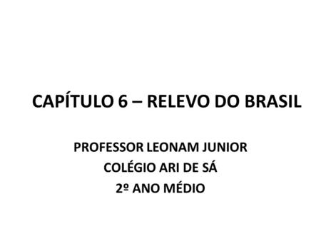 CAPÍTULO 6 – RELEVO DO BRASIL