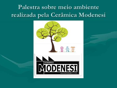 Palestra sobre meio ambiente realizada pela Cerâmica Modenesi