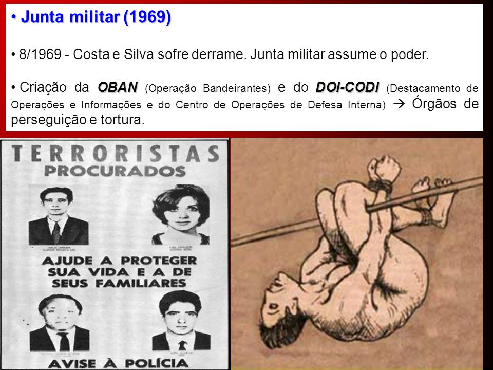 Junta militar (1969) 8/ Costa e Silva sofre derrame. Junta militar assume o poder.