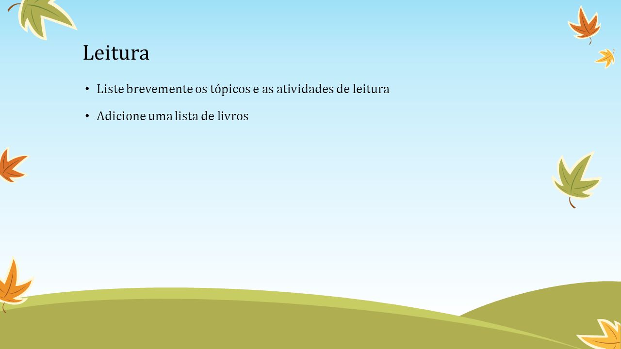 Leitura Liste brevemente os tópicos e as atividades de leitura