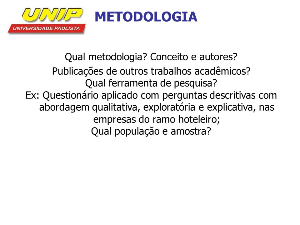 METODOLOGIA Qual metodologia Conceito e autores