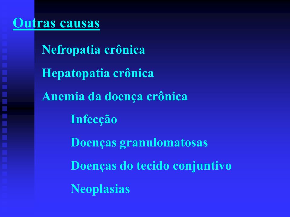 Outras causas Nefropatia crônica Hepatopatia crônica
