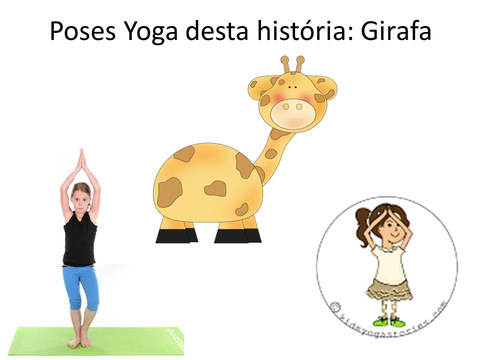 Poses Yoga desta história: Girafa