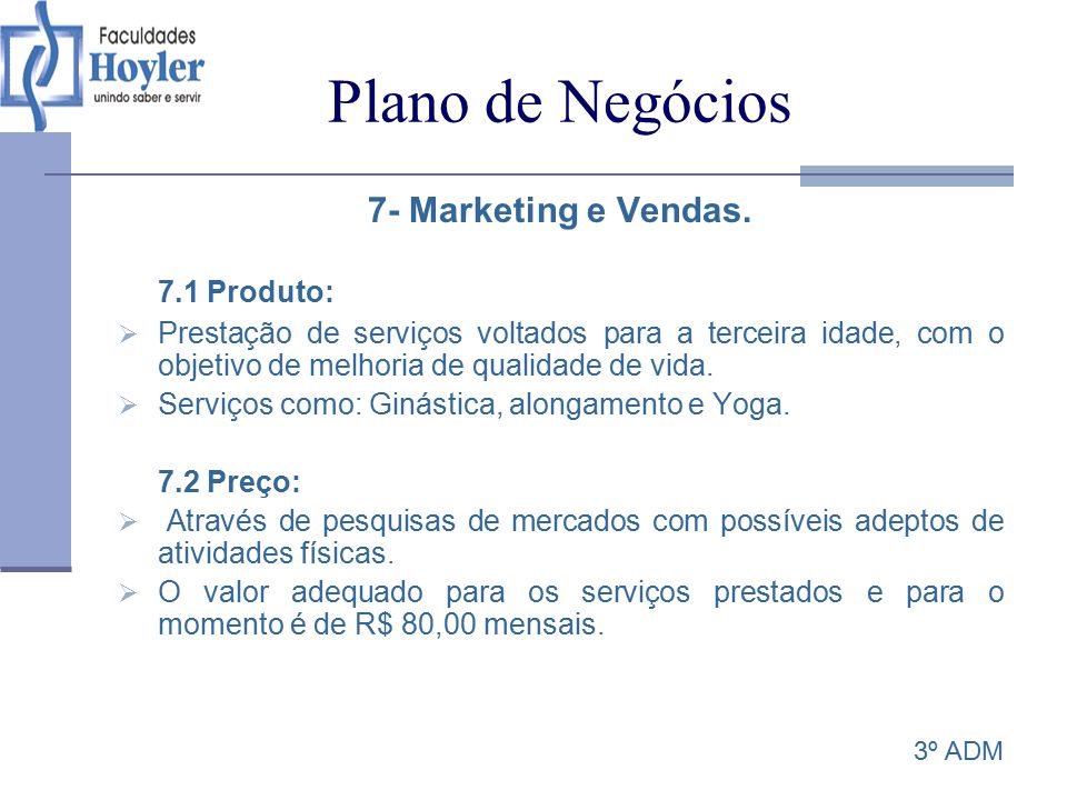 Plano de Negócios 7- Marketing e Vendas. 7.1 Produto: