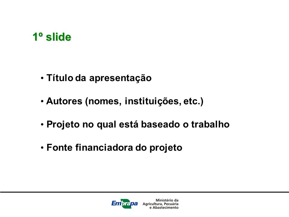 1º slide Título da apresentação Autores (nomes, instituições, etc.)