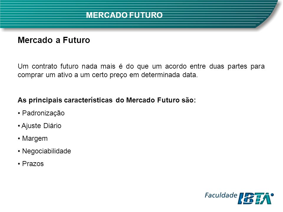 Mercado a Futuro MERCADO FUTURO
