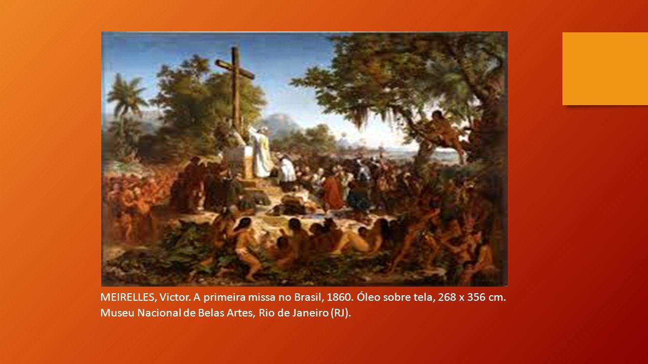 MEIRELLES, Victor. A primeira missa no Brasil, 1860