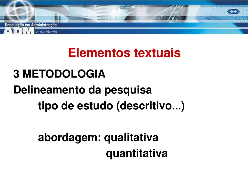 Elementos textuais 3 METODOLOGIA Delineamento da pesquisa