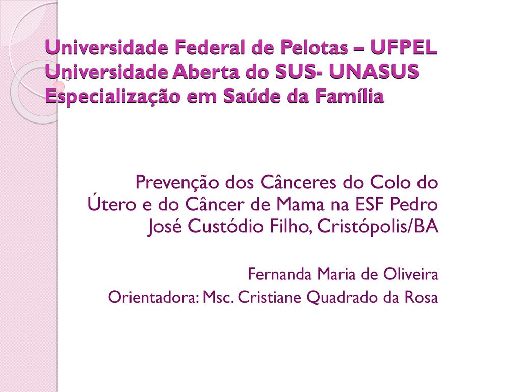 Universidade Federal de Pelotas – UFPEL Universidade Aberta do SUS- UNASUS Especialização em Saúde da Família