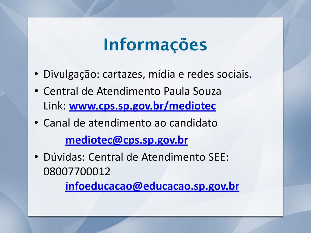 Informações Divulgação: cartazes, mídia e redes sociais.