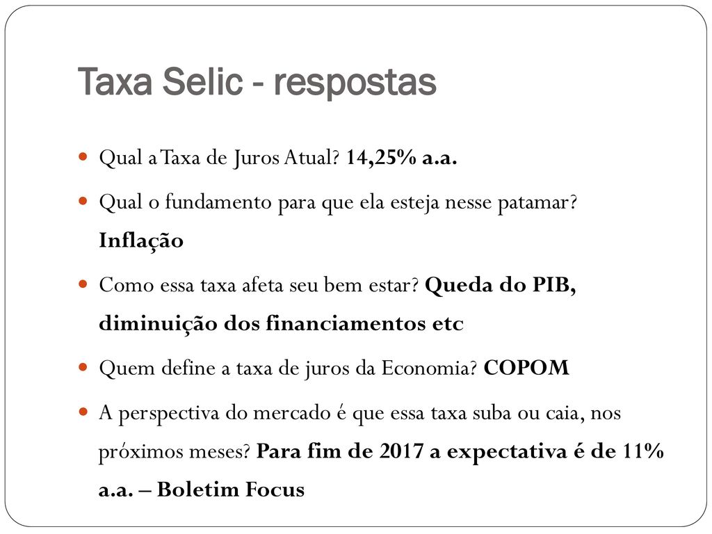 Taxa Selic - respostas Qual a Taxa de Juros Atual 14,25% a.a.