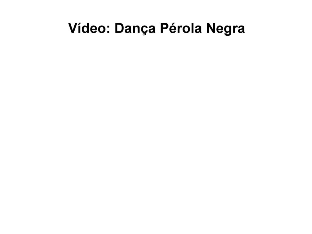 Vídeo: Dança Pérola Negra