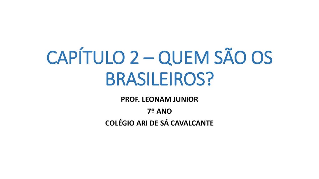 CAPÍTULO 2 – QUEM SÃO OS BRASILEIROS