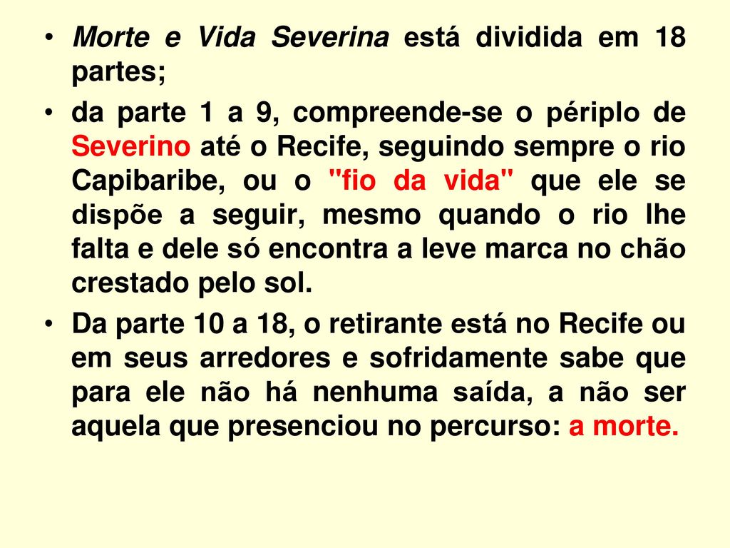 Morte e Vida Severina está dividida em 18 partes;