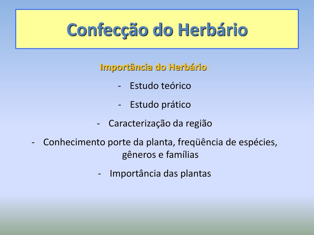 Confecção do Herbário Importância do Herbário: Estudo teórico