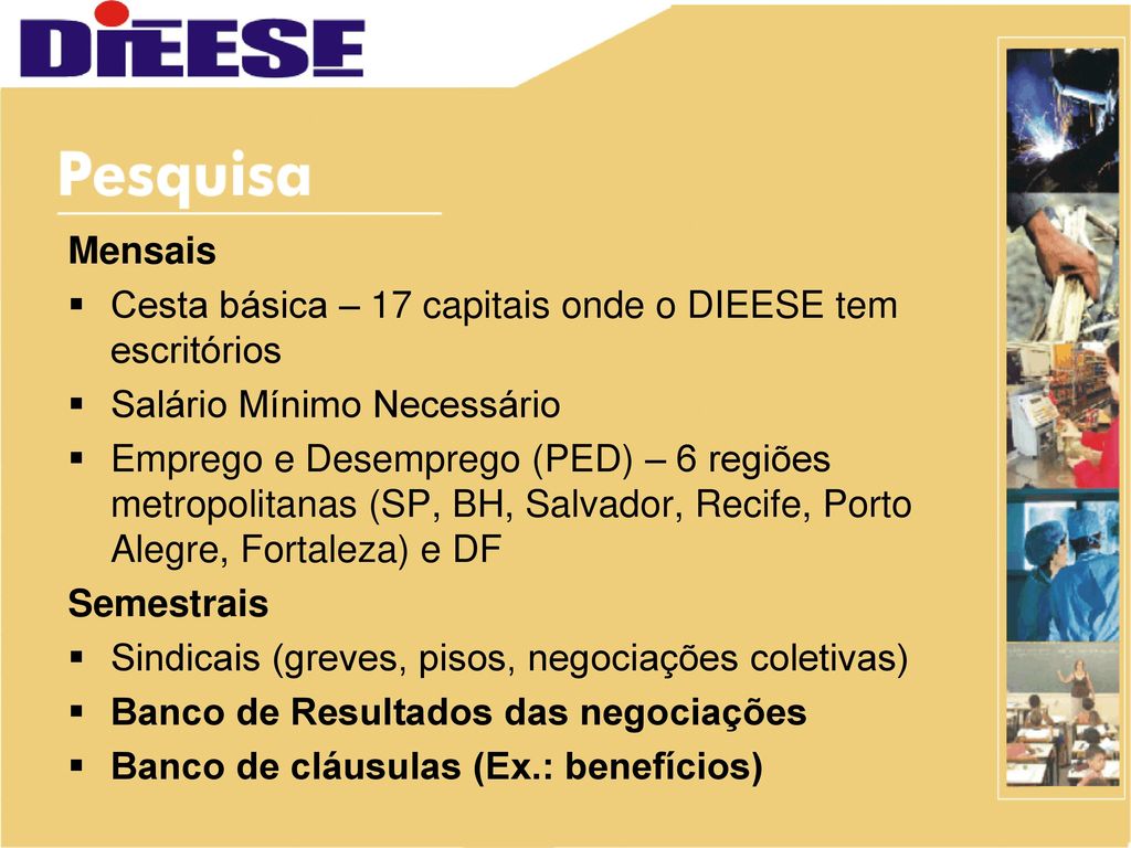 Mensais Cesta básica – 17 capitais onde o DIEESE tem escritórios. Salário Mínimo Necessário.