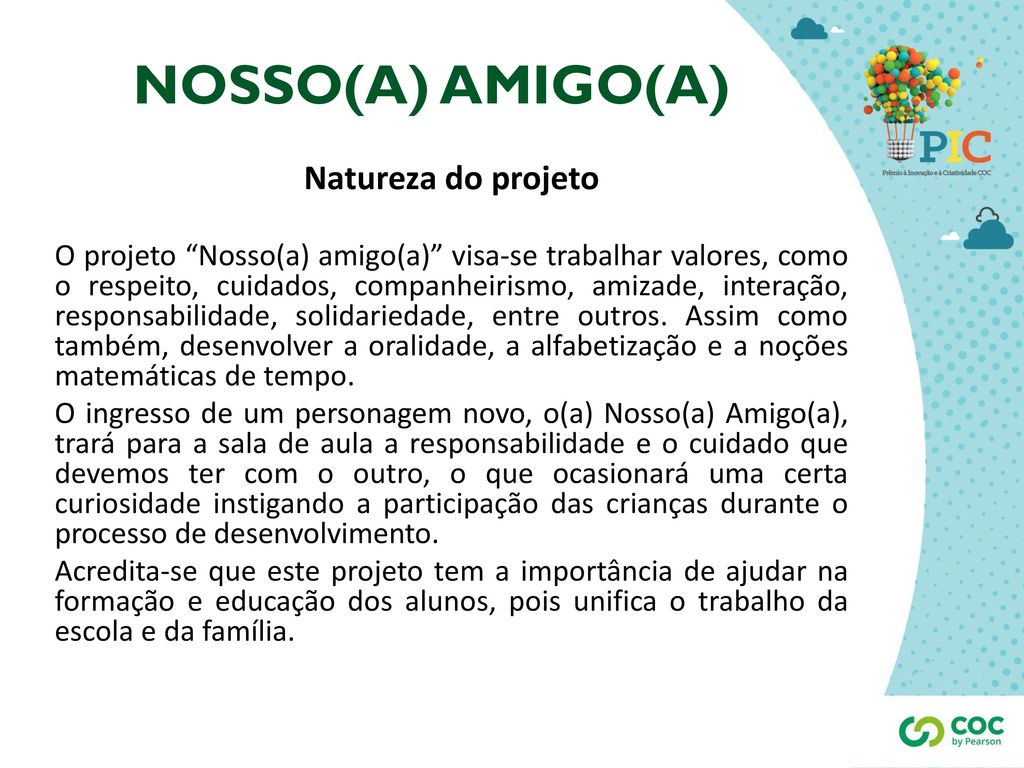 NOSSO(A) AMIGO(A) Natureza do projeto