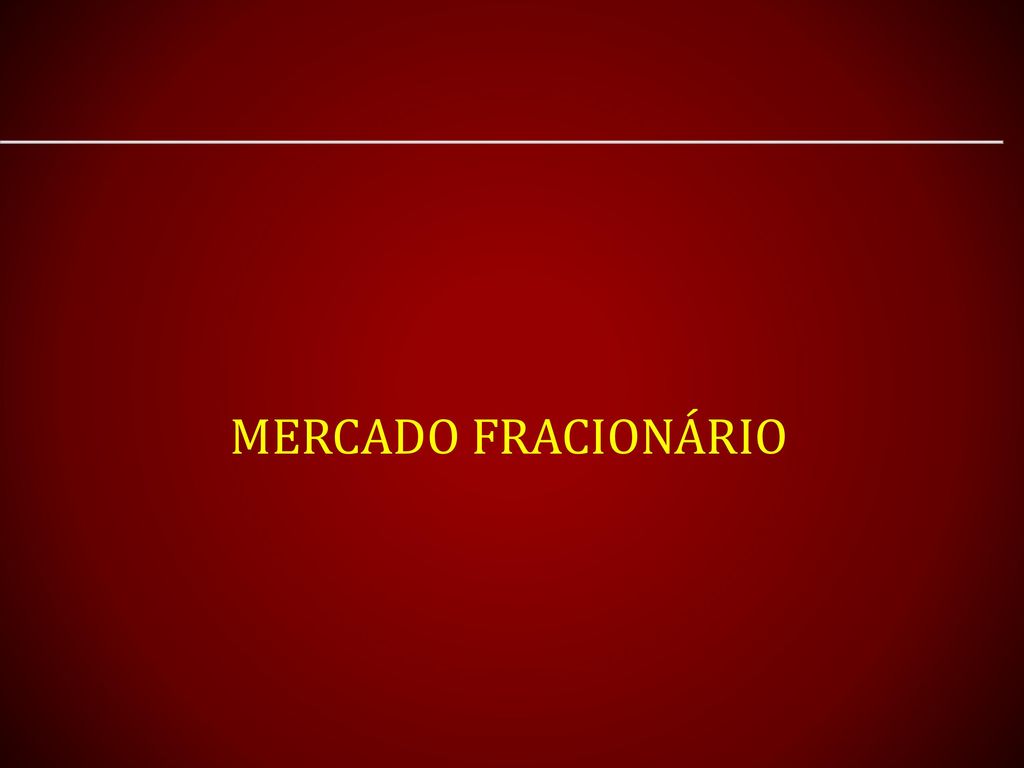 MERCADO FRACIONÁRIO
