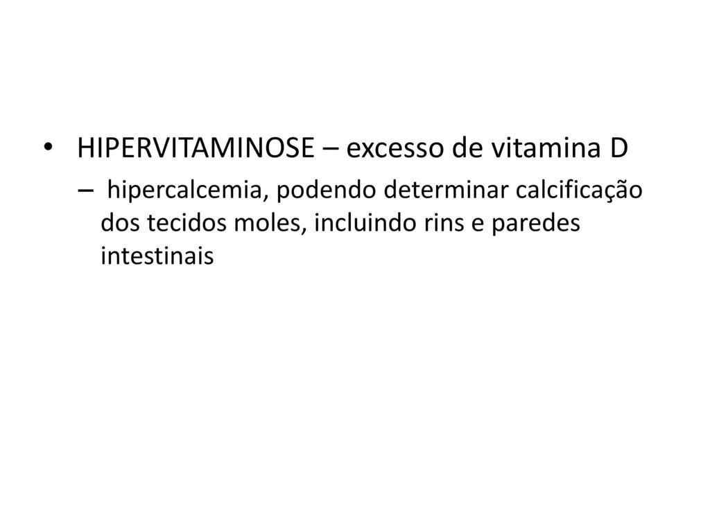 HIPERVITAMINOSE – excesso de vitamina D