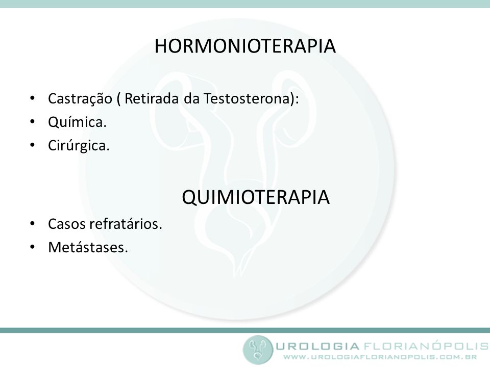 HORMONIOTERAPIA Castração ( Retirada da Testosterona): Química.