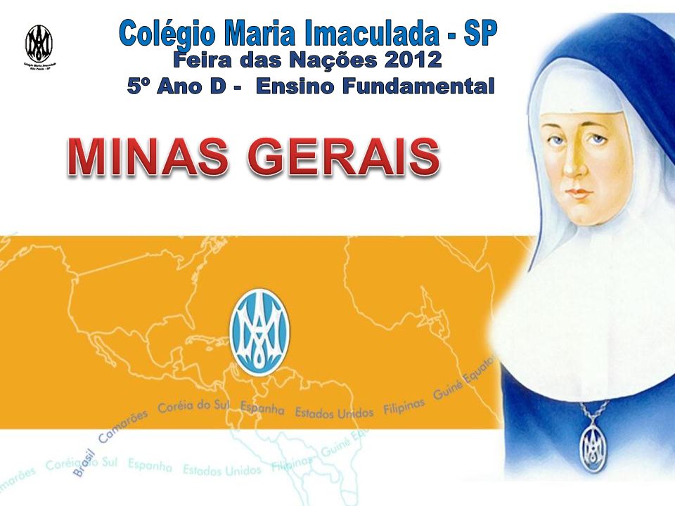 MINAS GERAIS Colégio Maria Imaculada - SP Feira das Nações 2012