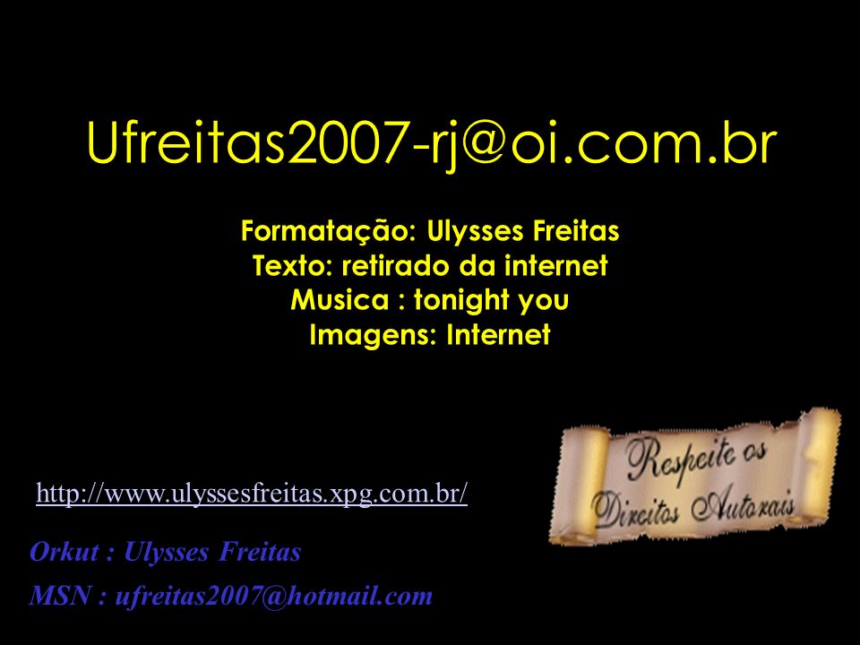 Formatação: Ulysses Freitas Texto: retirado da internet