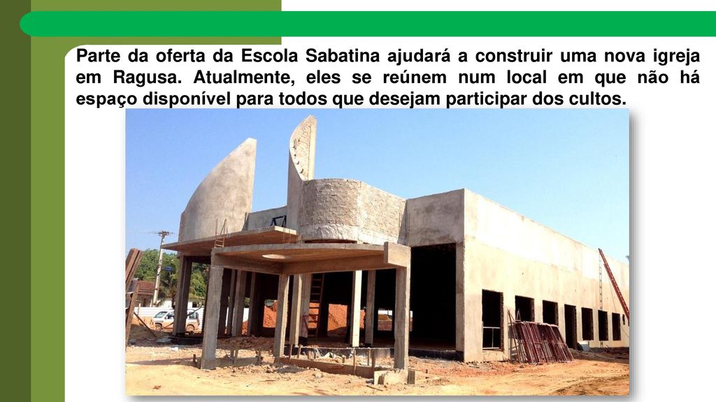 Parte da oferta da Escola Sabatina ajudará a construir uma nova igreja em Ragusa.